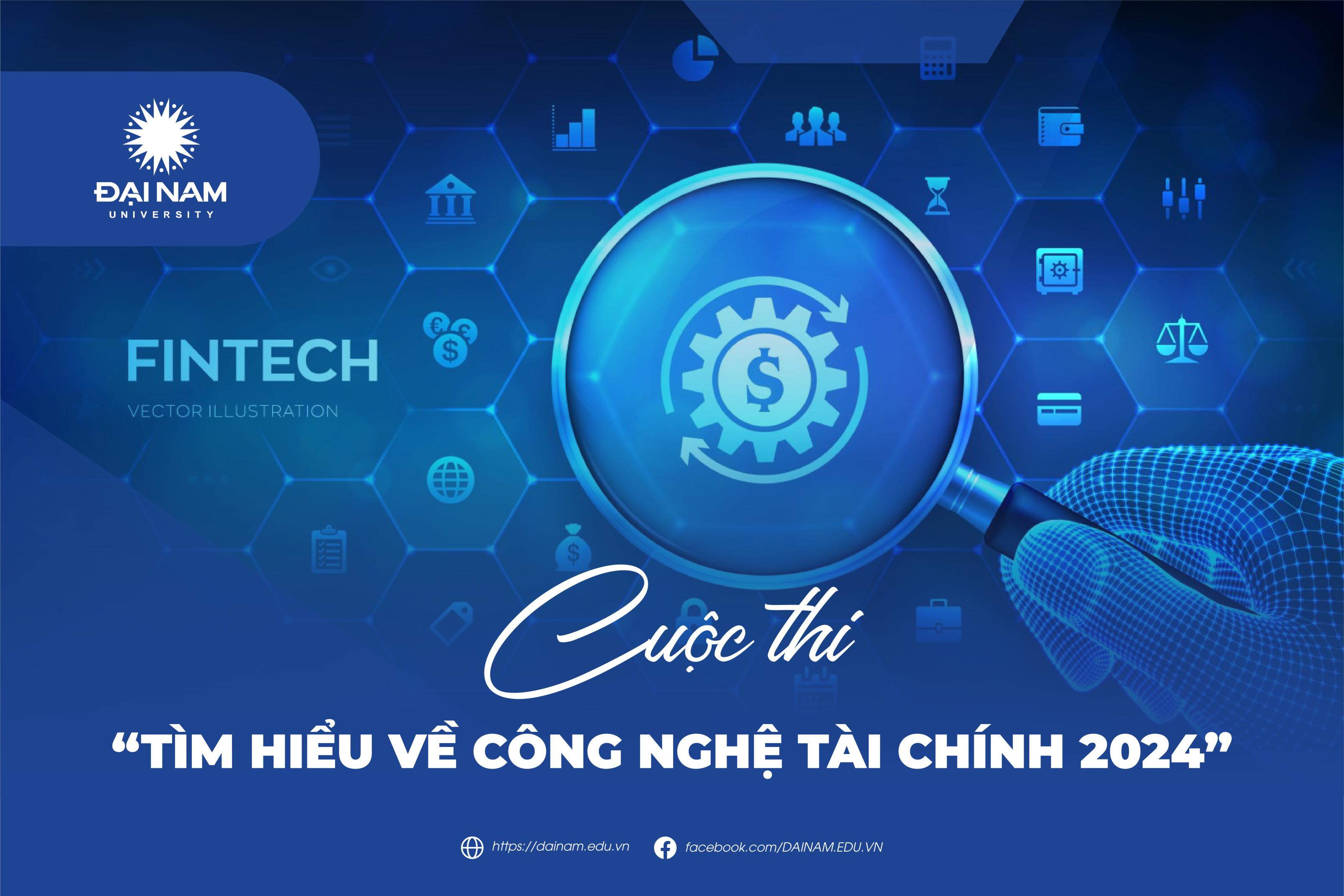 truong-dai-hoc-dai-nam-to-chuc-cuoc-thi-tim-hieu-ve-cong-nghe-tai-chinh-2024-voi-nhieu-giai-thuong-hap-dan