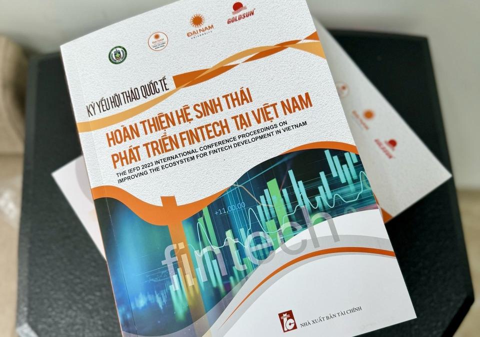 Xuất bản Kỷ yếu hội thảo quốc tế - Hoàn thiện hệ sinh thái phát triển Fintech tại Việt Nam