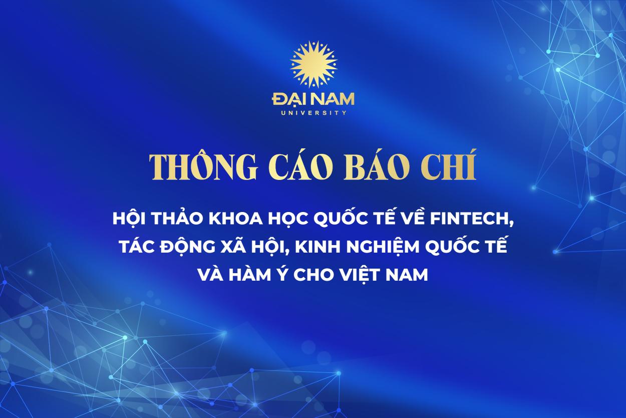 Thông cáo báo chí: Hội thảo khoa học quốc tế về Fintech, tác động xã hội, kinh nghiệm quốc tế và hàm ý cho Việt Nam